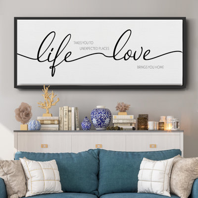«Life Takes You Love Brings You», toile encadrée