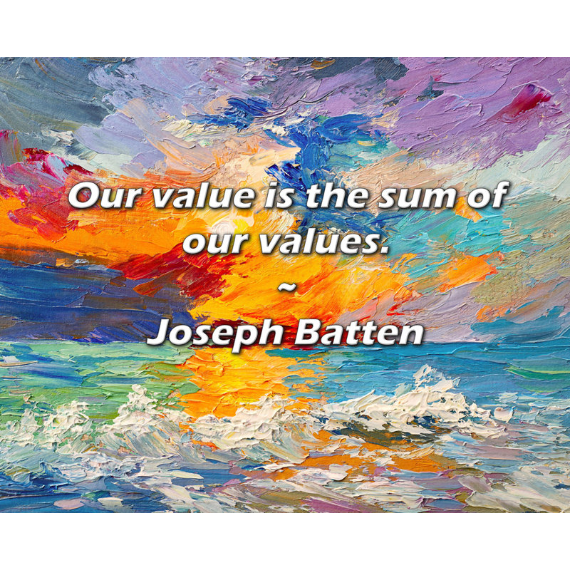 Citation artistique «Notre valeur est la somme de nos valeurs.» Toile tendue par Joseph Batten, H 13 po x l 18 po