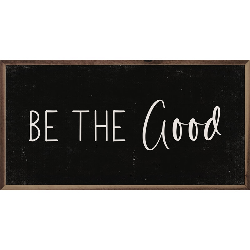 Be The Good - noir, H 8 po x l 16 po