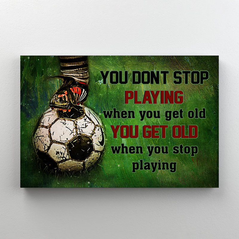 Soccer on Green Field - You Don't Stop Play - art textuel sur toile tendue, H 16 po x l 20 po x P 2 po
