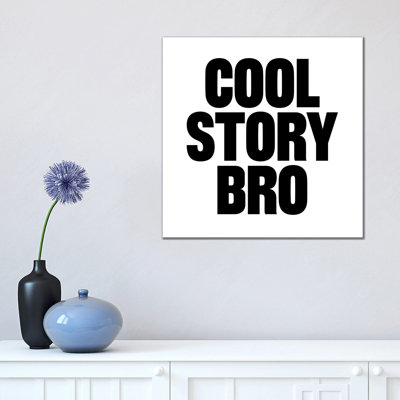 Modern Art- Cool Story Bro by 5by5collective - Wrapped Canvas Print