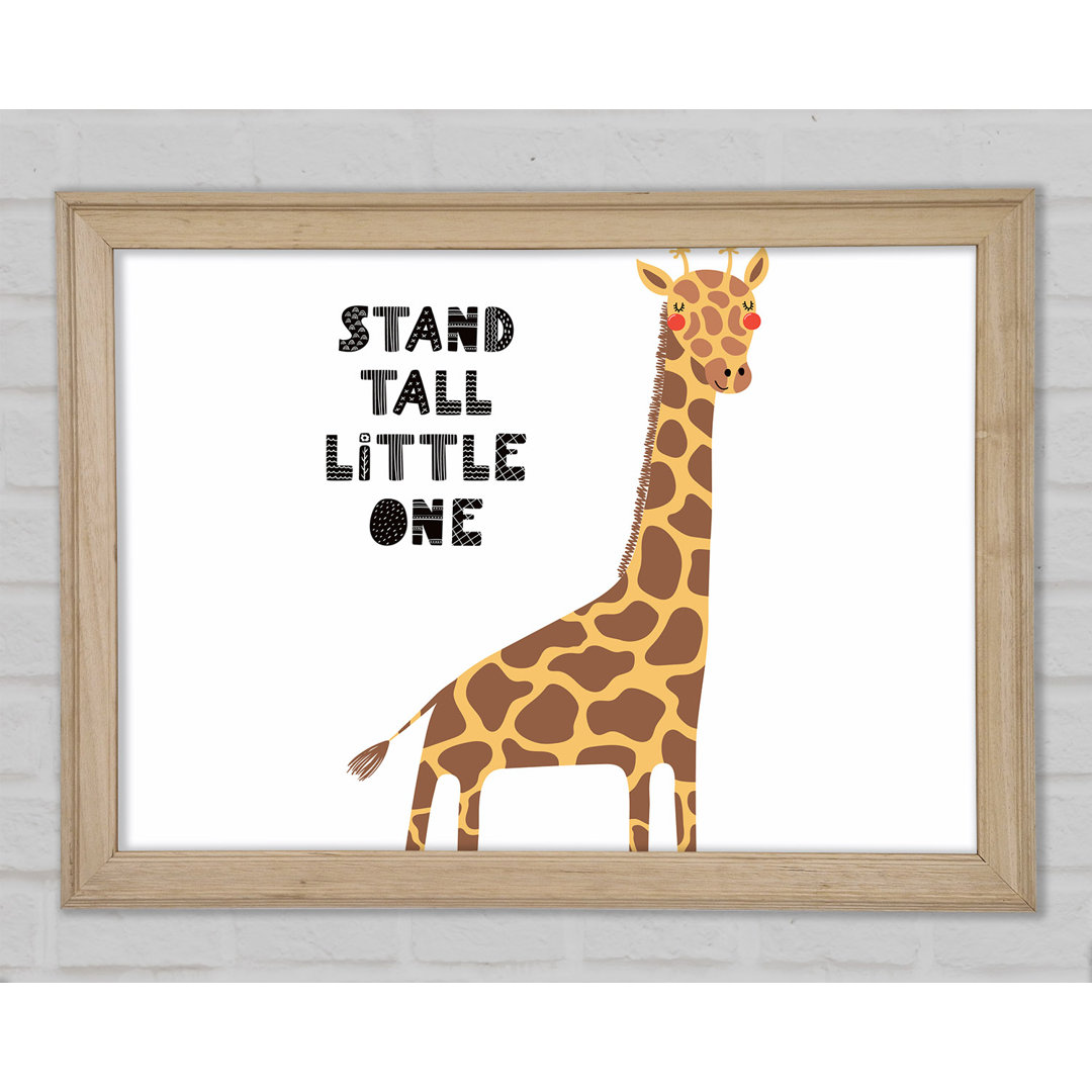 Stand Tall Little One Giraffe Gerahmter Druck