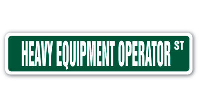Heavy Equipment Operator Street Sign Tractors Crane Bulldozer Forklift
