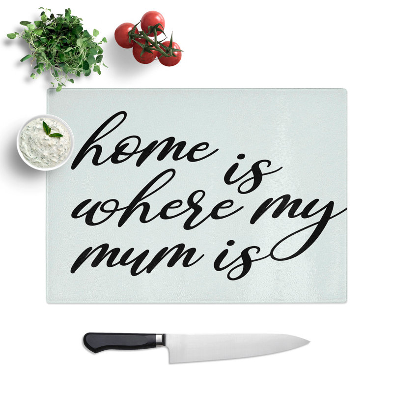 Home Is Where My Mum Is Typography Chopping Board, 0.4cm H x 20cm W x 28.5cm L