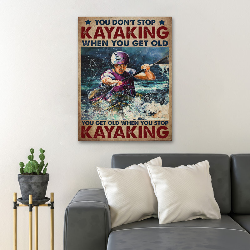 «Man Play Kayak - You Don't Stop Kayayak When You Get Old», reproduction d'art graphique sur toile tendue 1 pièce