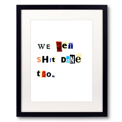 We We Shit Done Too par Timothy Buckwalter - Art textuel