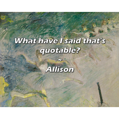 Citation d’Allison: Qu’est-ce que j’ai dit de la citation?