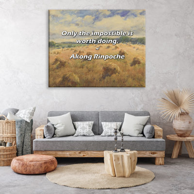 Artsy Quote "Only the impossible is worth doing." By Akong Rinpoche Gallery Wrapped Canvas