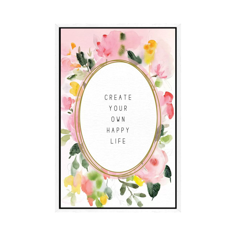 Create Your Own Happy Life 1 Piece Wall Art on Canvas, 66.04cm H x 45.72cm W x 3.81cm D, White Floater Framed
