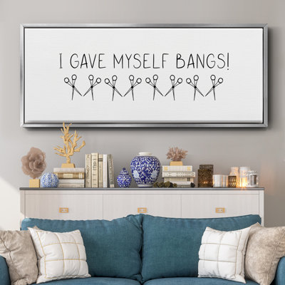 «I Gave Itself Bangs!» - Toile encadrée