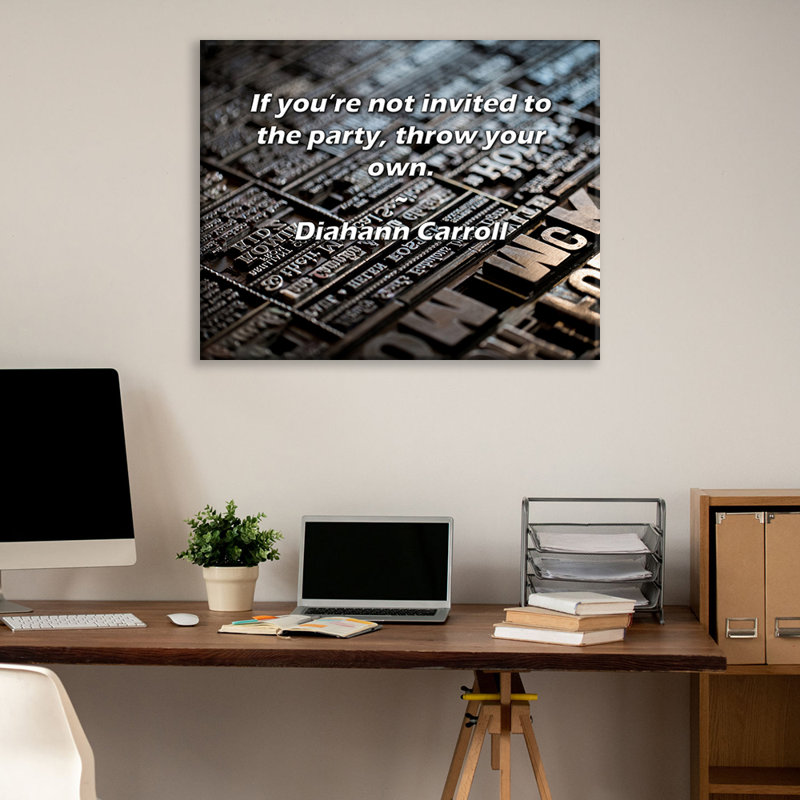 17 Stories Gallery Wrapped Canvas By Diahann Carroll: "If you’re not invited to the party, throw y, 17" H x 24" W