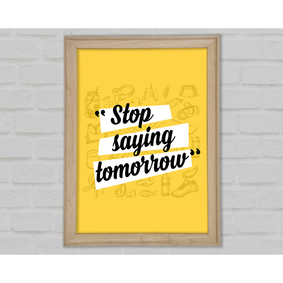 Stop Saying Tomorrow