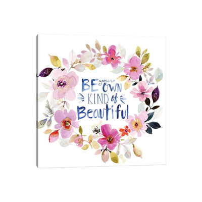 Be Your Own Kind Of Beautiful by Stephanie Ryan - Painting on Canvas