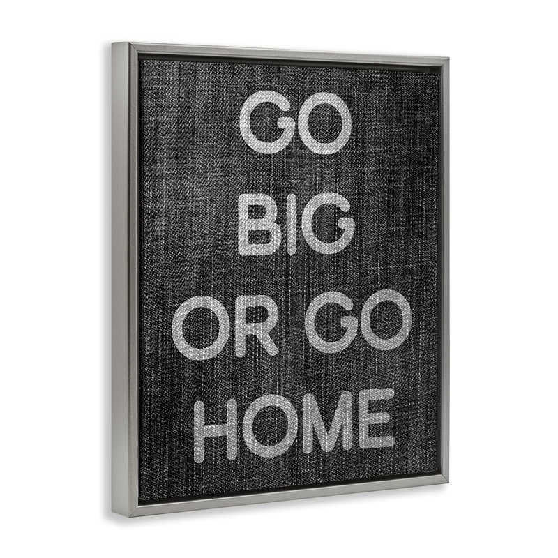 «Go Big or Home Expression», art mural sur toile encadrée dorée par Daphne Polselli, H 31 po x l 25 po