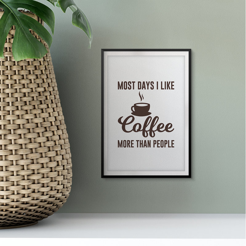 «Most Days I Like Coffee More Than People», impression d'art textuel sur papier sans cadre, H 14 po x l 11 po x P 0,01 po