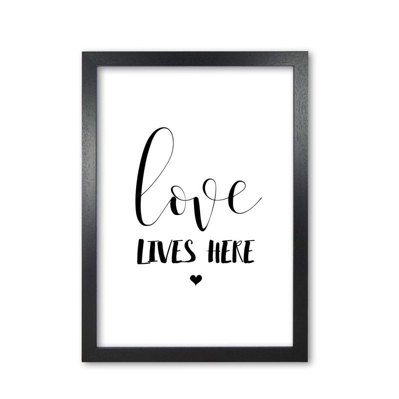 Love Lives Here - Print, 60 cm H x 42 cm W x 5 cm D, Black Grain Frame