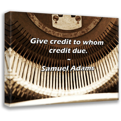 Samuel Adams Quote: Give credit to whom credit due.
