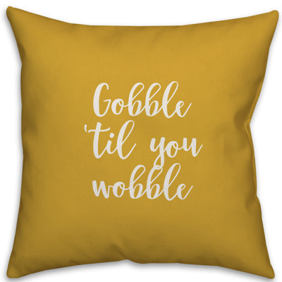  Coussin Gobble Til You Wobble