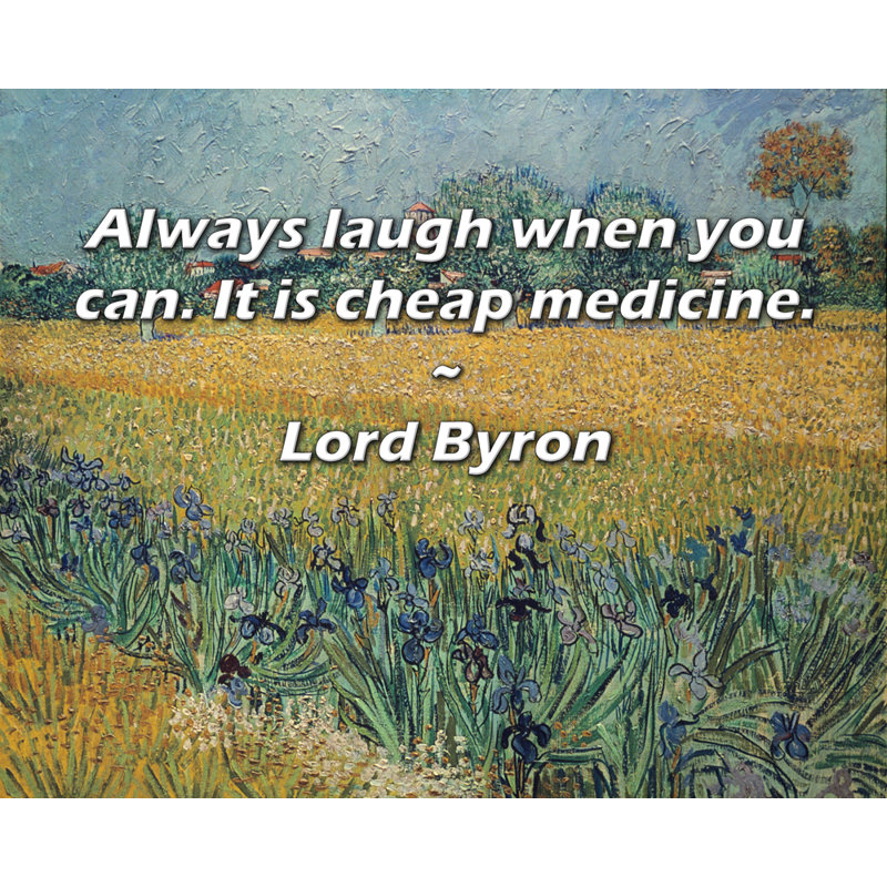 Citation artistique «Riez toujours quand vous le pouvez. C'est un remède bon marché». Toile tendue par lord Byron