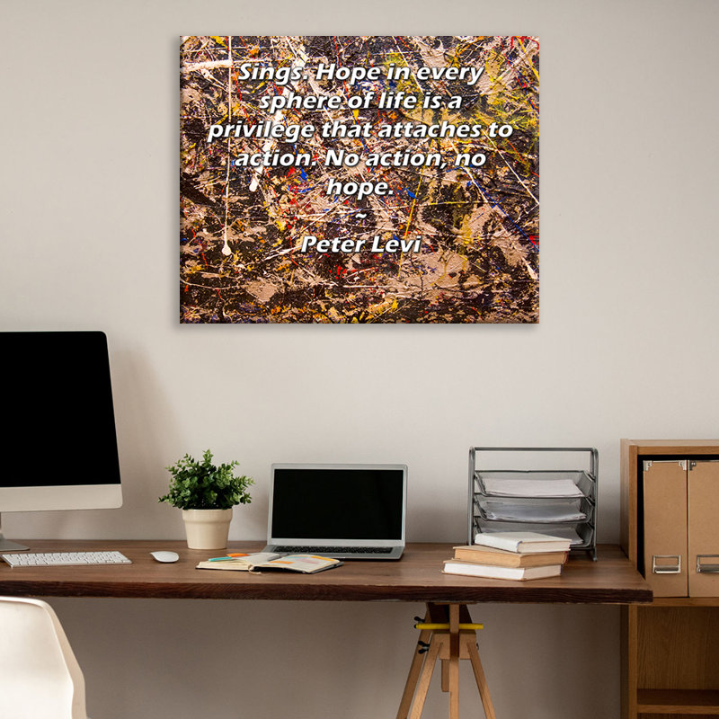 ArtsyQuotes Gallery Wrapped Canvas By Peter Levi: "Sings. Hope in every sphere of life is a privilege that attaches to action. No action, no hope."