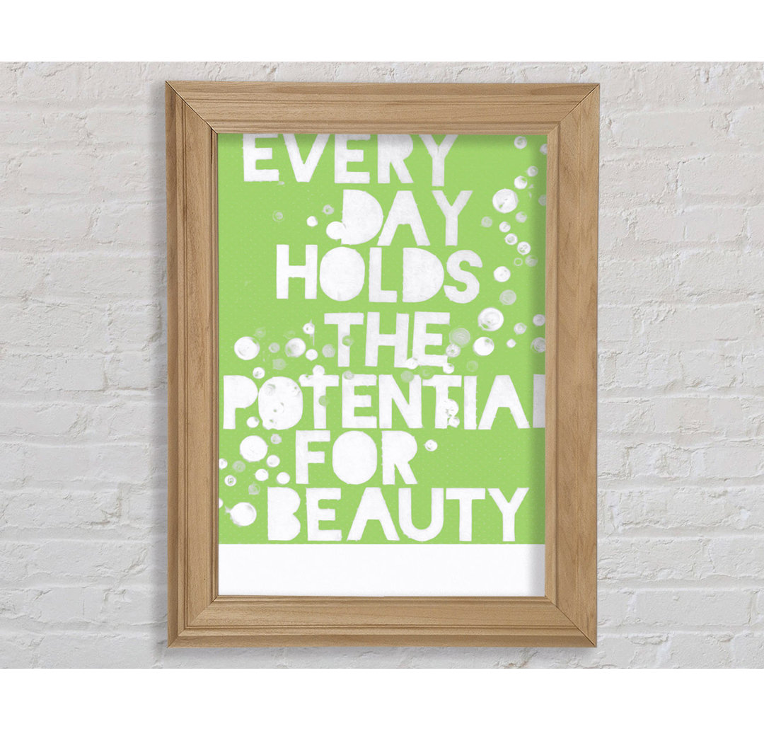 Kyzer Motivational Quote Every Day Holds The Potential Framed Print Wall Art