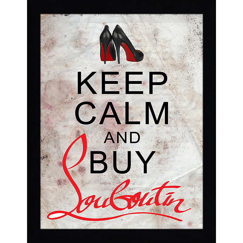 «Keep Calm and Buy Louboutins», art textuel encadré, H 17,5 po x l 13,5 po x P 1 po