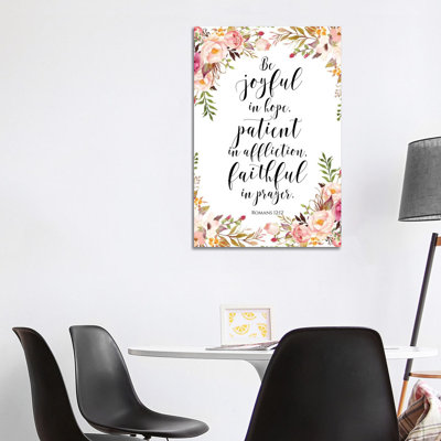 Be Joyful In Hope, Patient In Affliction, Faithful In Prayer. Romans 12:12 - Print on Canvas