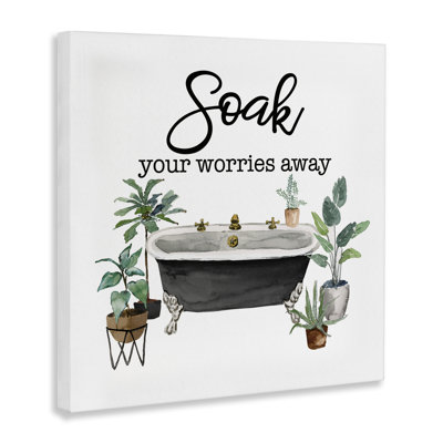  Soak Worries Away Plants Canvas Wall Art by Masey St. Studios
