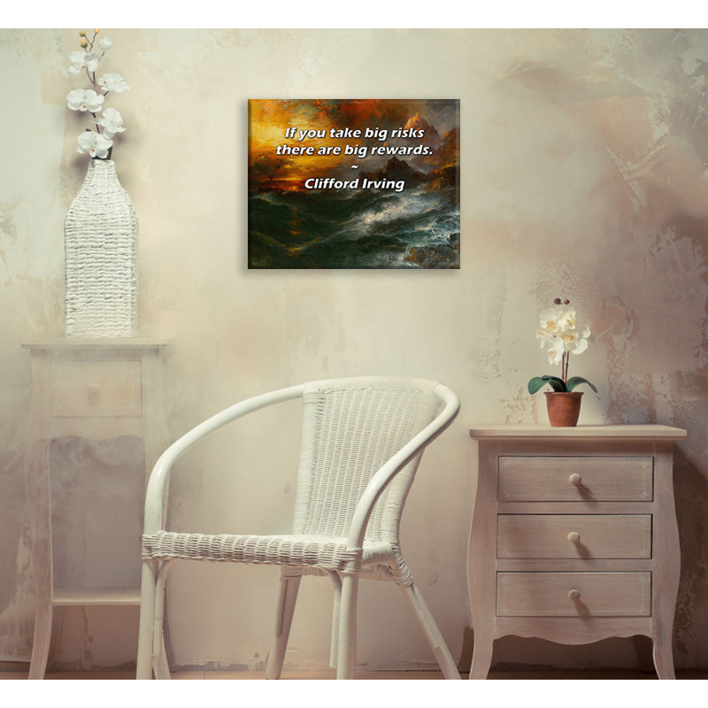 Citation artistique «Si vous prenez de gros risques, il y a de grandes récompenses.» Toile tendue par Clifford Irving Gallery