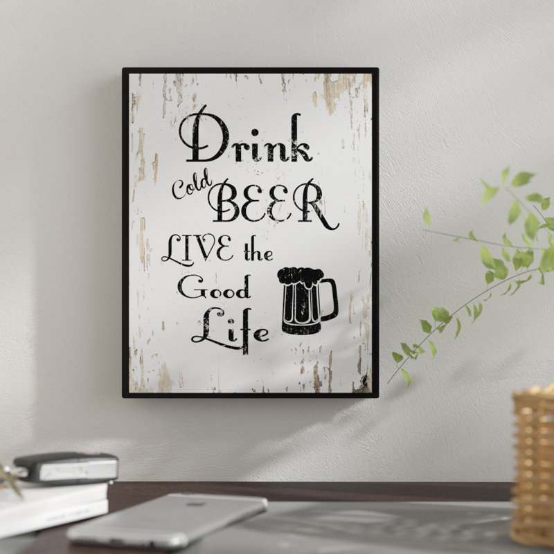 «Drink Cold Beer Live the Good Life», art textuel encadré sur toile en blanc, H 29 po x l 22 po x P 1,13 po