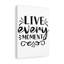 Live Every Moment - Wrapped Canvas Print