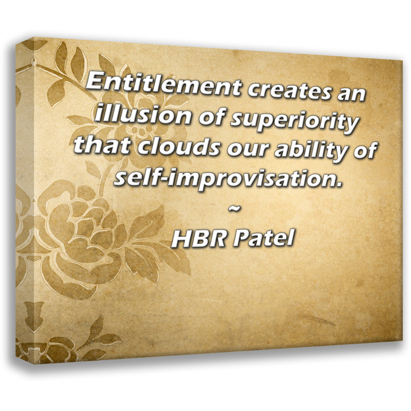 ArtsyQuotes Gallery Wrapped Canvas By HBR Patel: "Entitlement creates an illusion of superiority that clouds our ability of self-improvisation."