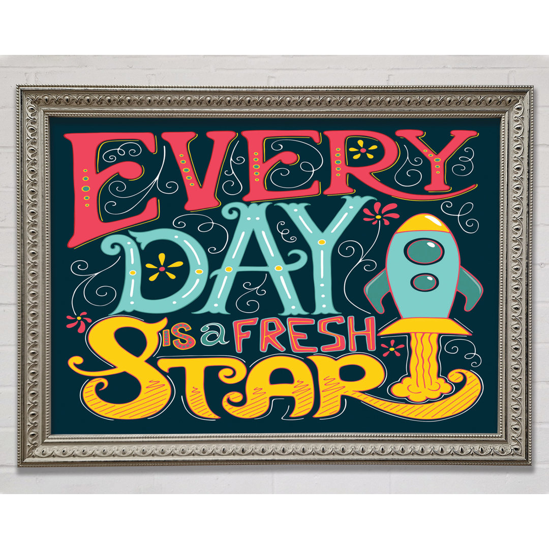 Every Day Is A Fresh Start - Einzelne Bilderrahmen Kunstdrucke