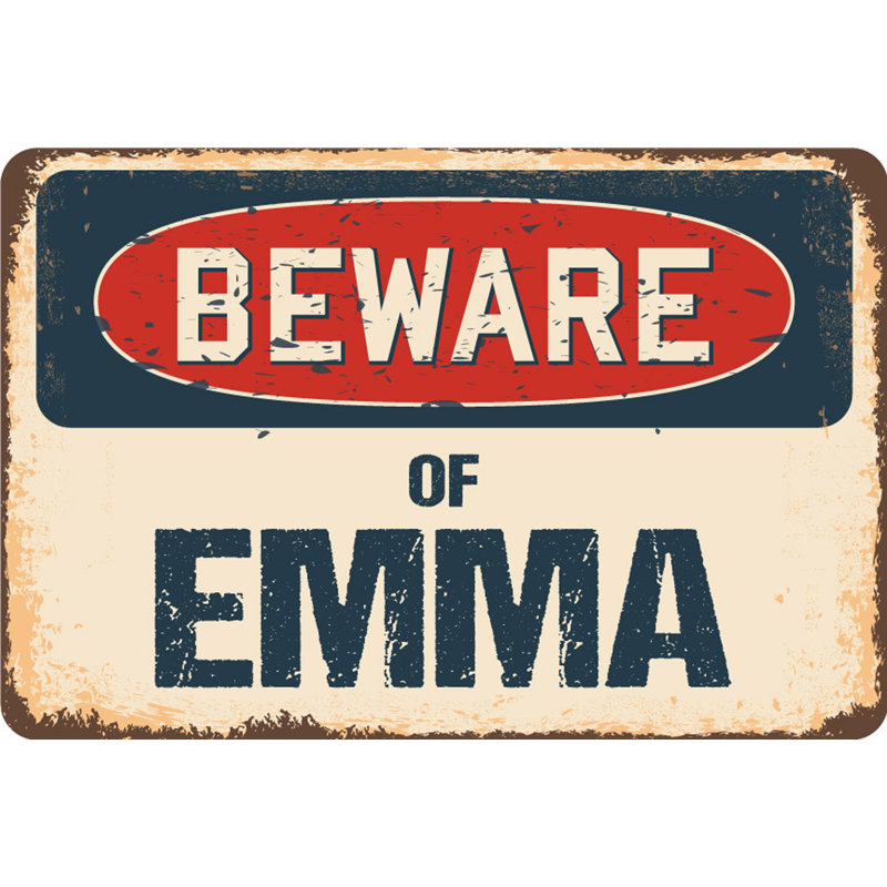 Panneau «Beware of Emma», H 8 po x l 12 po x P 0,1 po