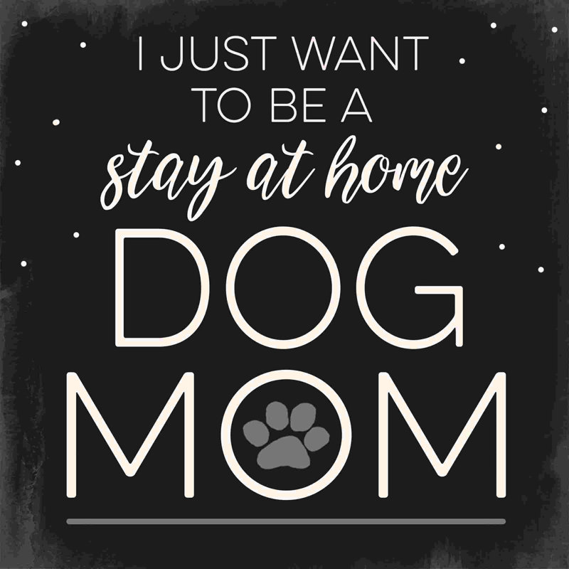 " Dog Mom ", 36" H x 36" W  