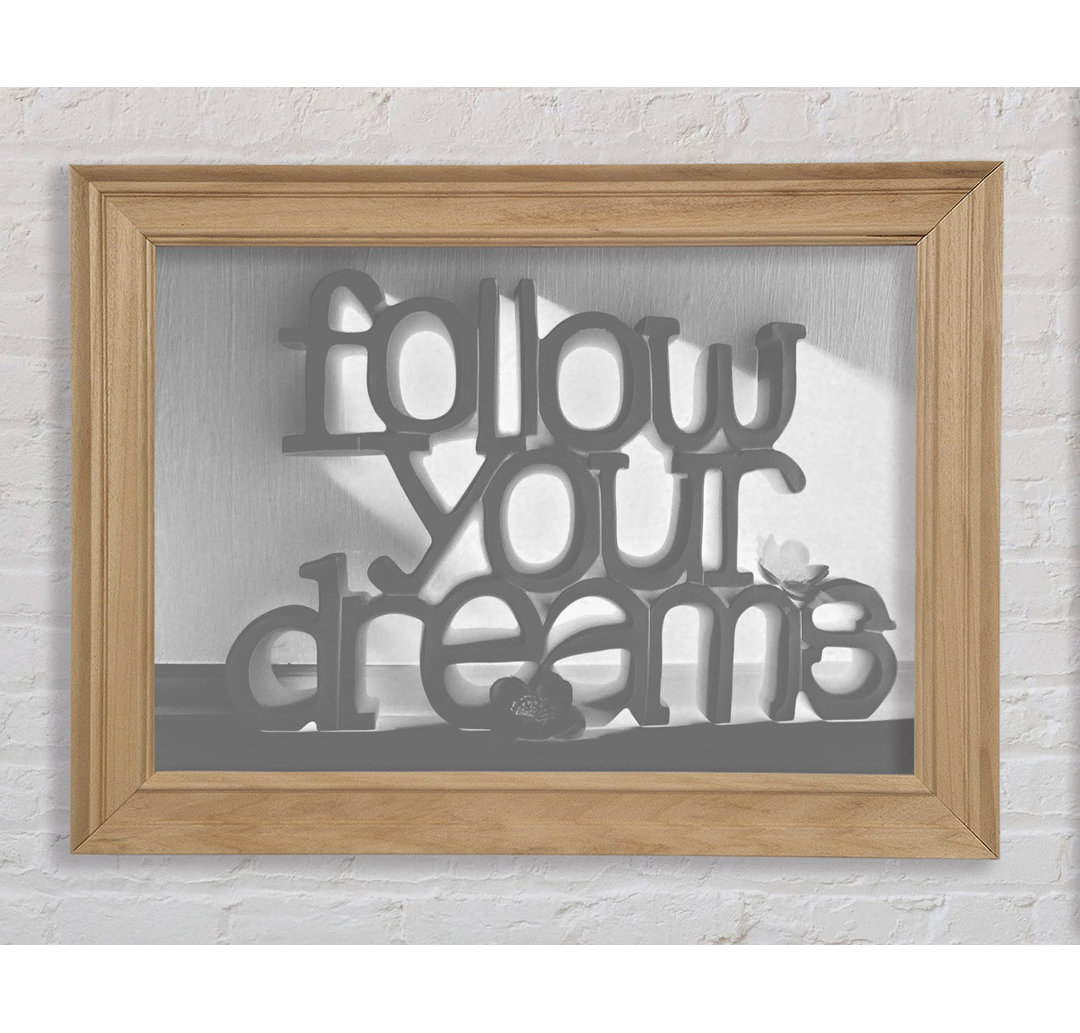 Annahy Home Quote Follow Your Dreams Grau Gerahmter Druck Wandkunst