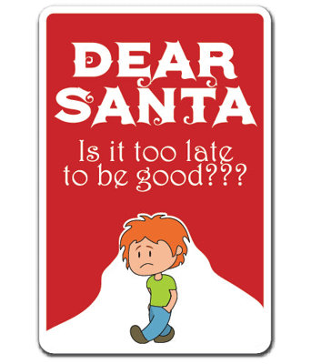 Dear Santa Late Good Sign