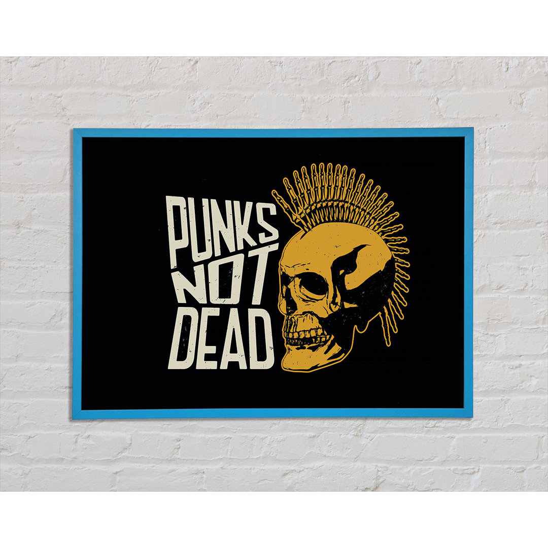 Punks Not Dead 1 Gerahmter Druck Wandkunst