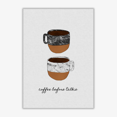 Coffee Before Talkie - Print