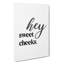 Hey Sweet Cheeks V2 - Wrapped Canvas-61887694