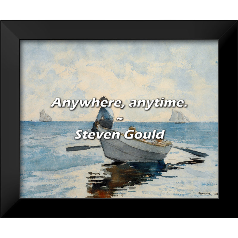 Steven Gould Quote: Anywhere, anytime.