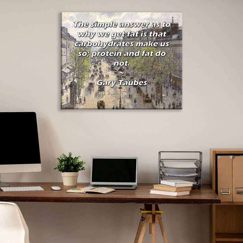 Toile tendue de la galerie ArtsyQuotes par Gary Taubes: «La réponse simple à la question de savoir pourquoi nous grossissons, c'est que les hydrates de carbone nous le permettent, mais pas les protides et les graisses.