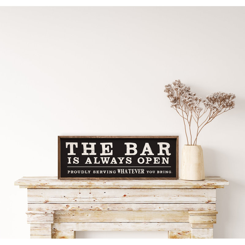 The Bar Is Always Open - noir, H 12 po x l 36 po