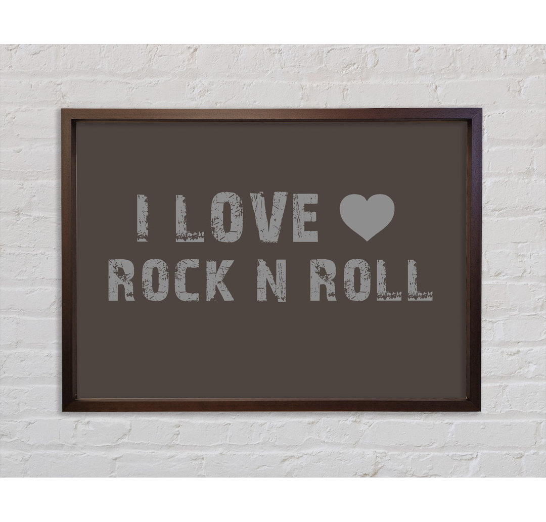 Musik Zitat I Love Rock N Roll Chocolate Gerahmter Druck