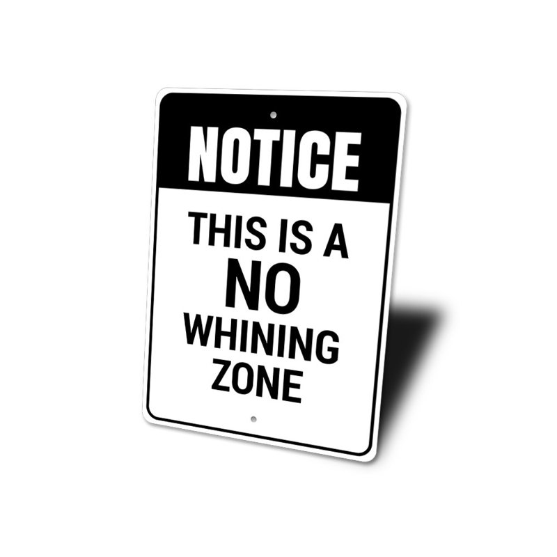 Panneau en aluminium «No Whining Zone», H 18 po x l 12 po x P 0,06 po