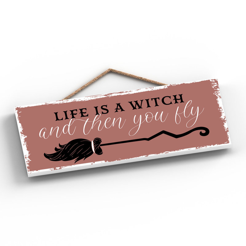 Witch Life Is a Witch Wooden Plaque