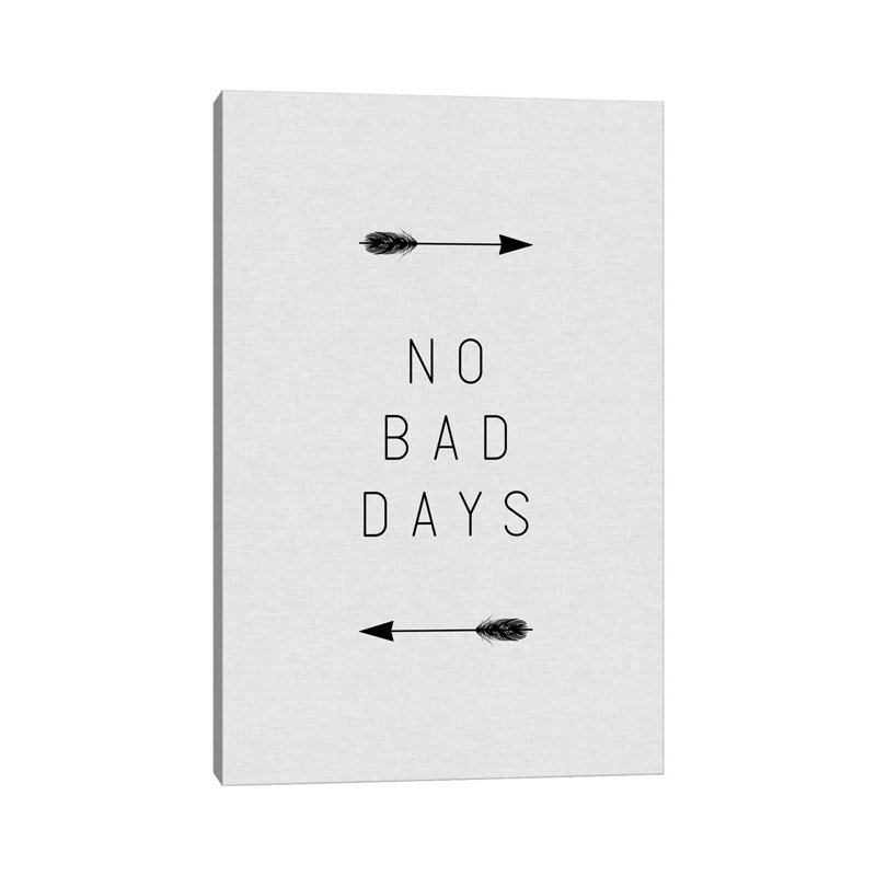 No Bad Days Arrow - Wrapped Canvas Typography, 30.48cm H x 20.32cm W x 1.91cm D