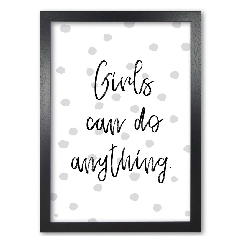 Girls Can Do Anything Polka Dots - Print, Black Grain Frame, 85 cm H x 60 cm W x 5 cm D