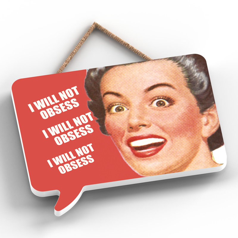 Pinup I Will Not Obsess - Print on MDF