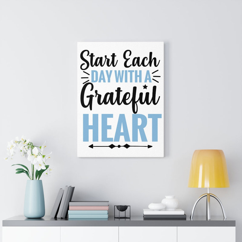 A Grateful Heart - Wrapped Canvas Print, 76cm H x 61cm W
